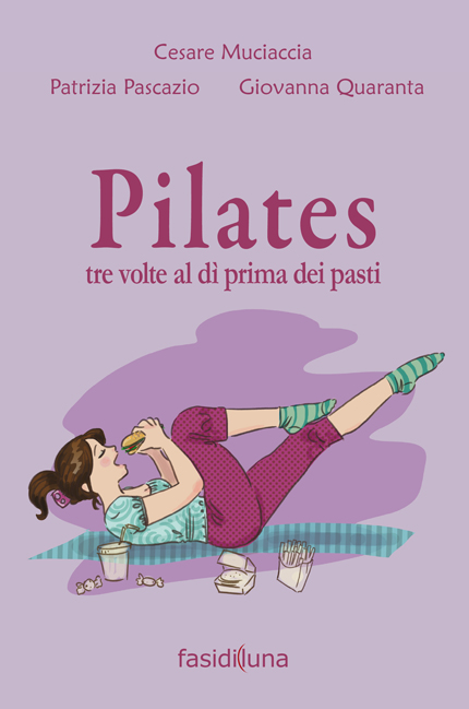 Copertina di Pilates, tre volte al dì prima dei pasti